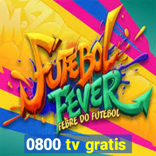 0800 tv gratis